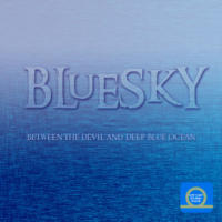 CD name:"Between the Devil and Deep Blue Ocean"Band name: Bluesky